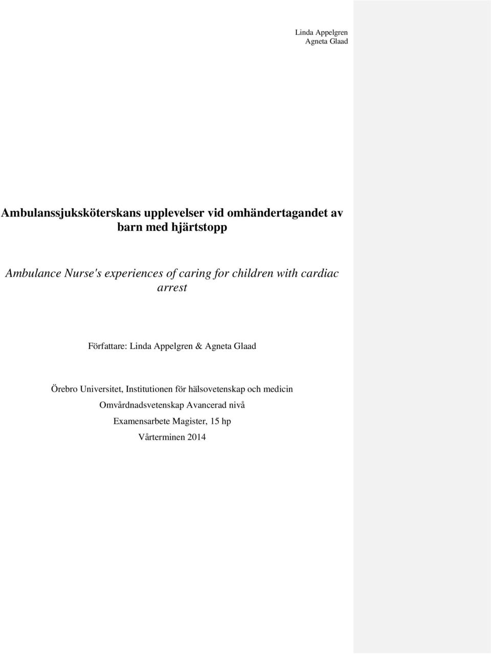 Författare: Linda Appelgren & Örebro Universitet, Institutionen för hälsovetenskap