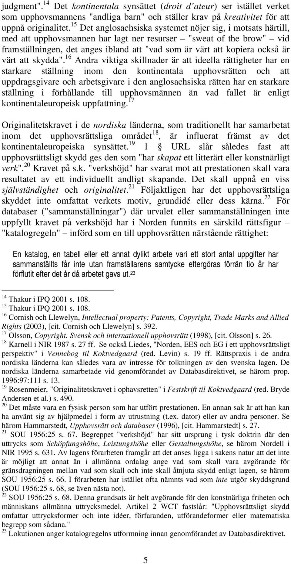 också är värt att skydda".
