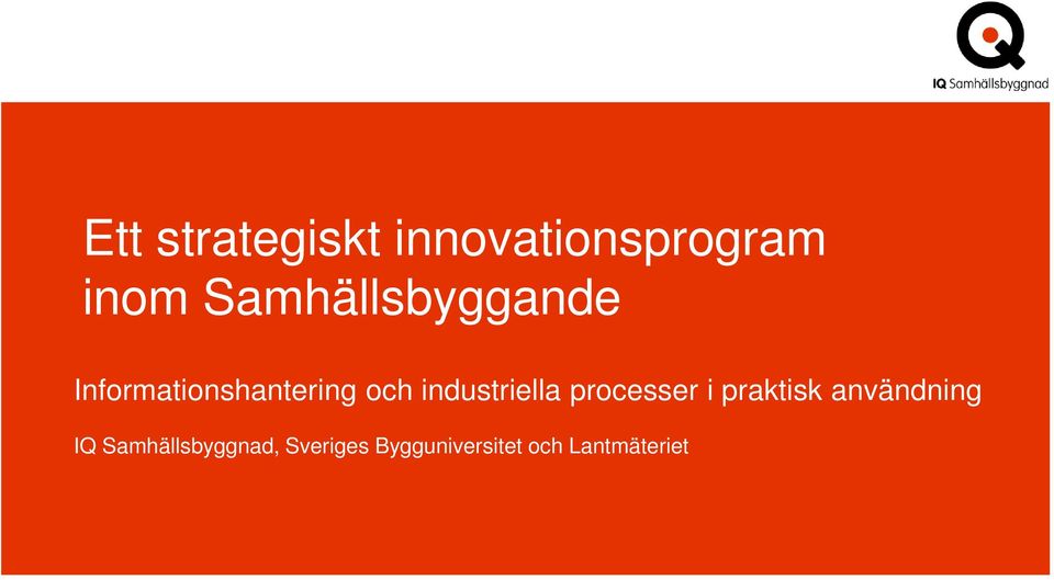 industriella processer i praktisk användning IQ