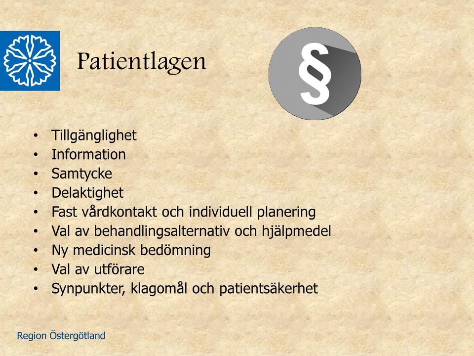 Val av behandlingsalternativ och hjälpmedel Ny medicinsk