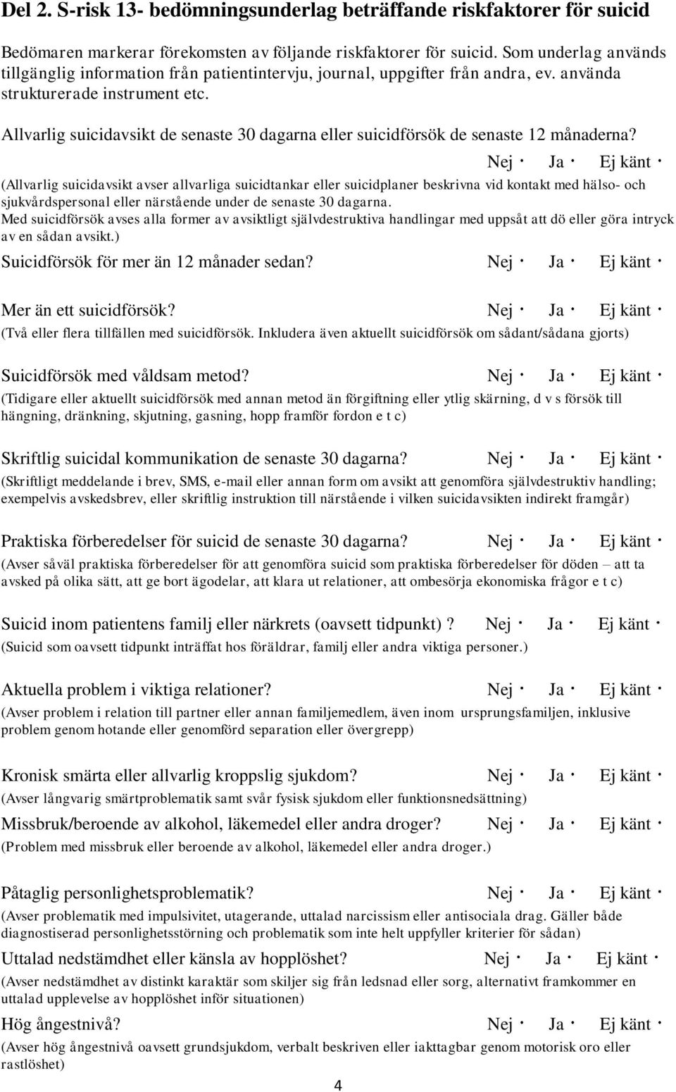 Allvarlig suicidavsikt de senaste 30 dagarna eller suicidförsök de senaste 12 månaderna?