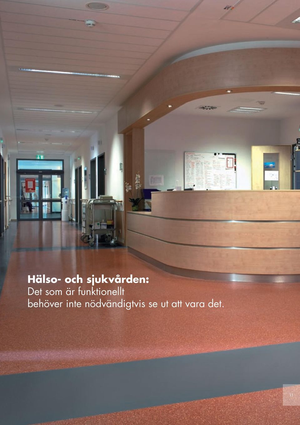 behöver inte
