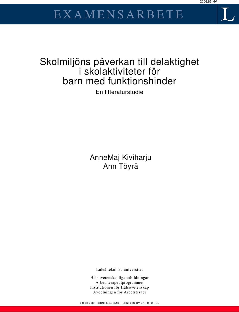 universitet Hälsovetenskapliga utbildningar Arbetsterapeutprogrammet Institutionen för