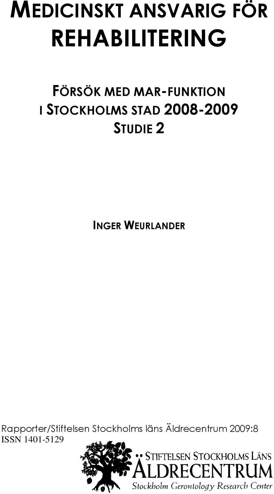 STUDIE 2 INGER WEURLANDER Rapporter/Stiftelsen