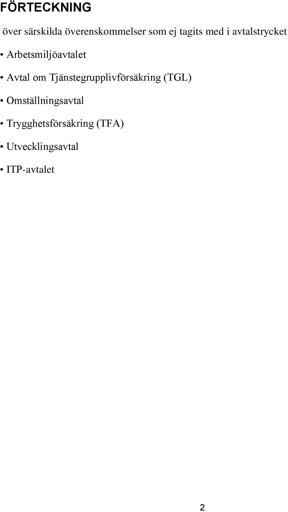 om Tjänstegrupplivförsäkring (TGL) Omställningsavtal