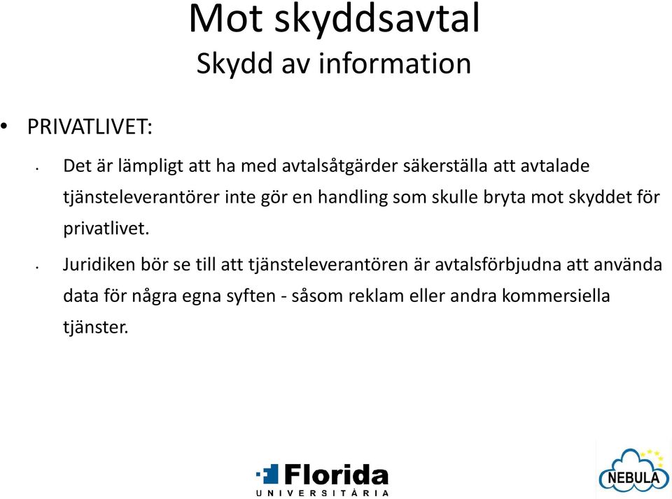 skulle bryta mot skyddet för privatlivet.