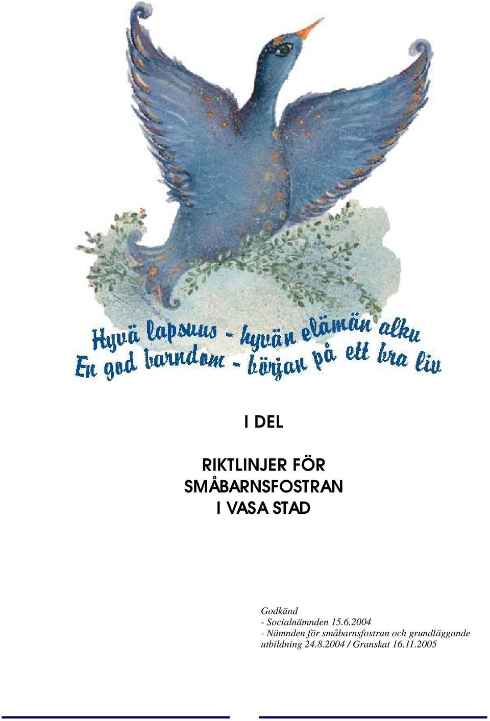 2004 - Nämnden för småbarnsfostran och