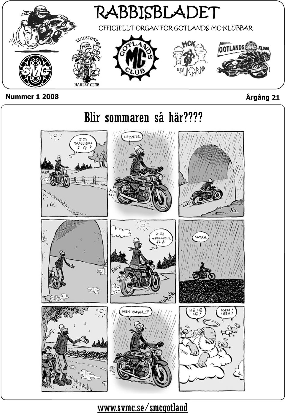 1 2008 Årgång 21 Blir sommaren