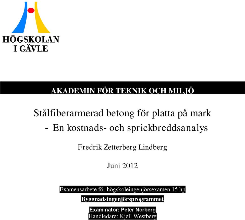 Lindberg Juni 2012 Examensarbete för högskoleingenjörsexamen 15 hp