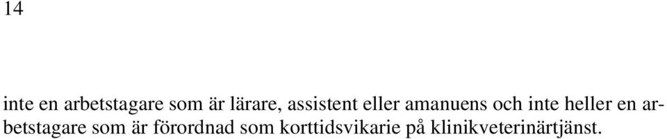 heller en arbetstagare som är förordnad