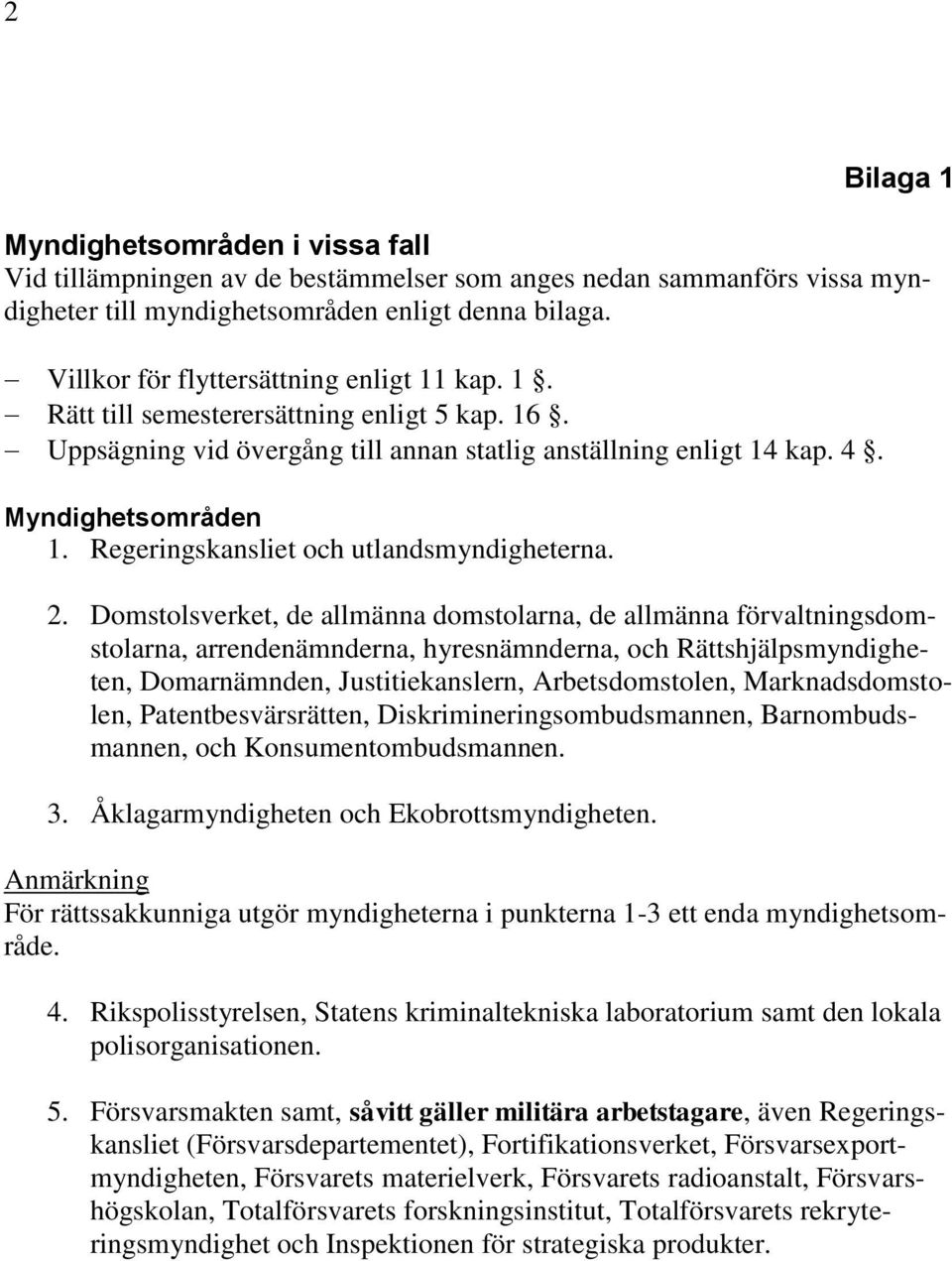Regeringskansliet och utlandsmyndigheterna. 2.
