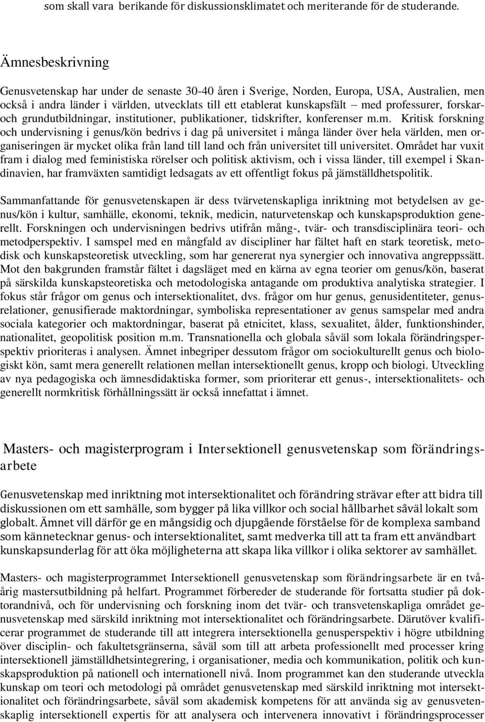 professurer, forskaroch grundutbildningar, institutioner, publikationer, tidskrifter, konferenser m.