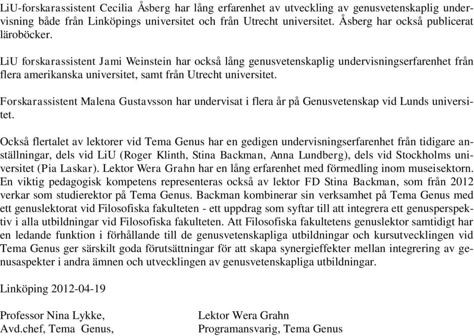 Forskarassistent Malena Gustavsson har undervisat i flera år på Genusvetenskap vid Lunds universitet.