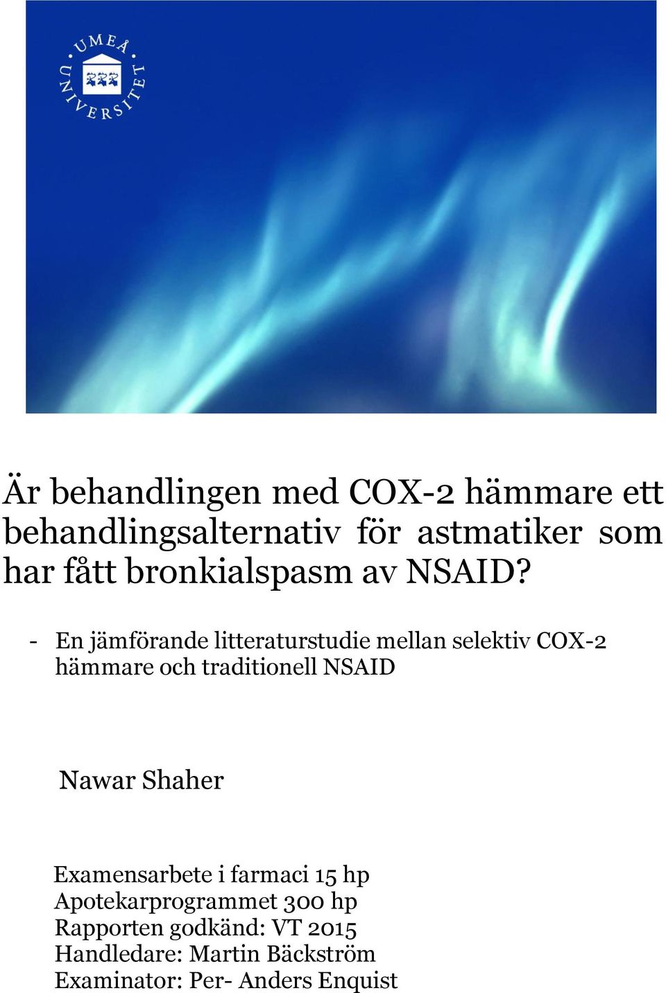 - En jämförande litteraturstudie mellan selektiv COX-2 hämmare och traditionell NSAID