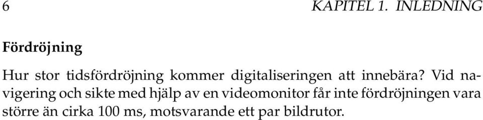 digitaliseringen att innebära?