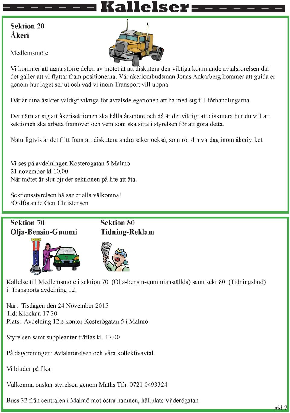 Där är dina åsikter väldigt viktiga för avtalsdelegationen att ha med sig till förhandlingarna.