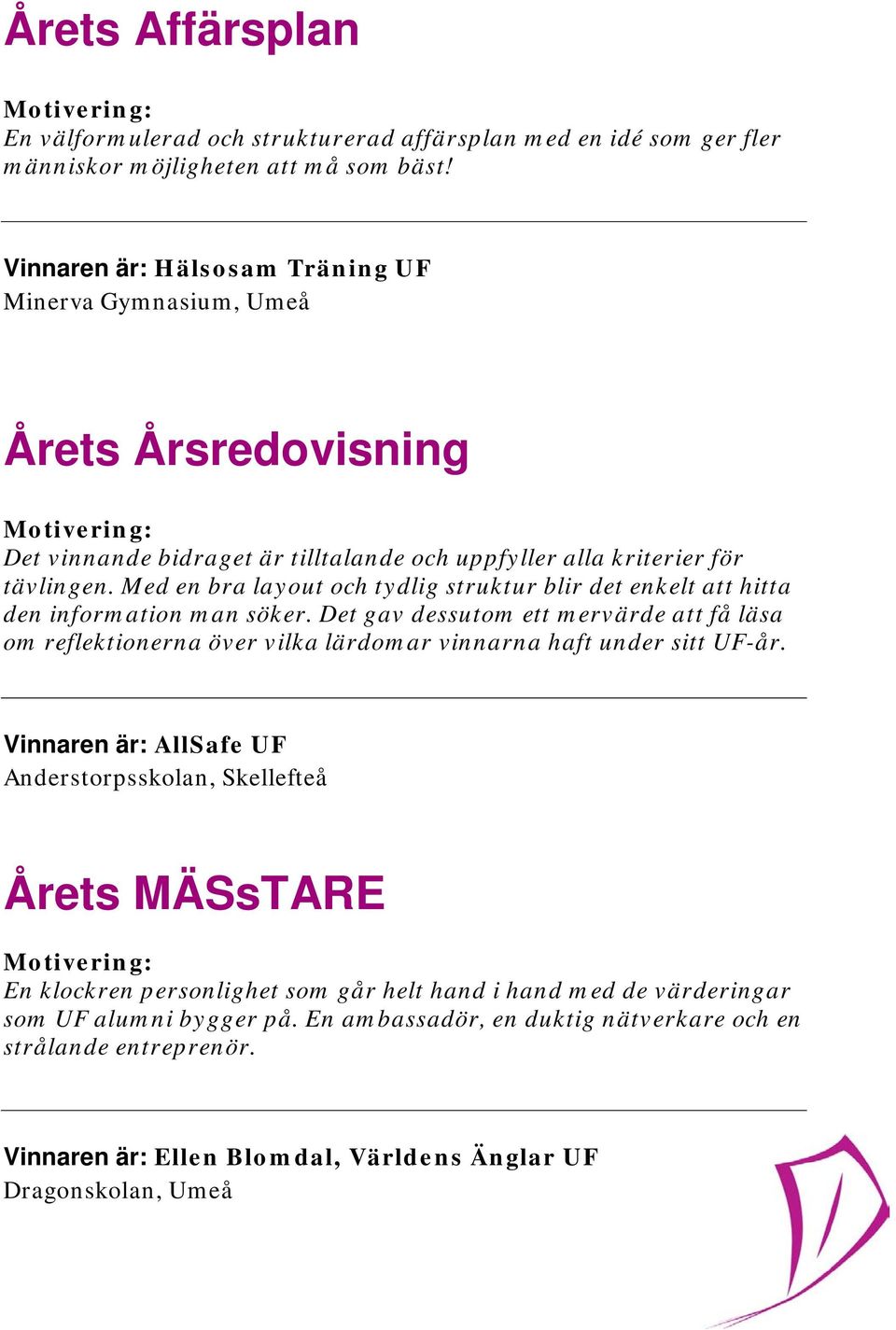 Med en bra layout och tydlig struktur blir det enkelt att hitta den information man söker.