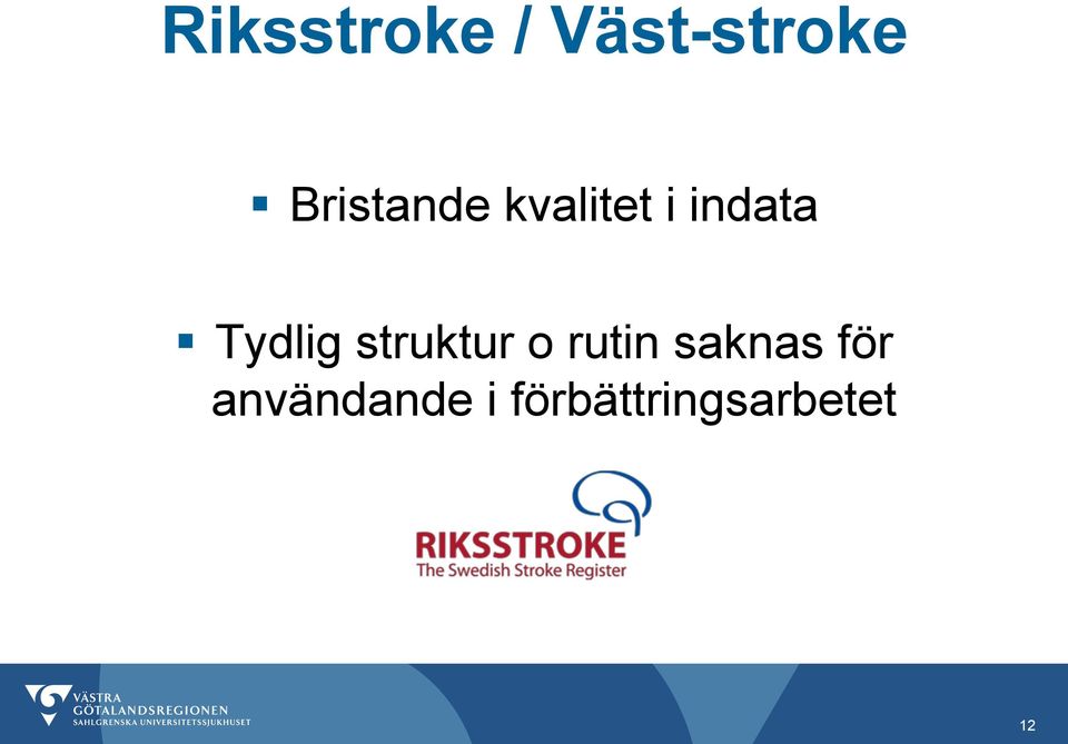 Tydlig struktur o rutin saknas