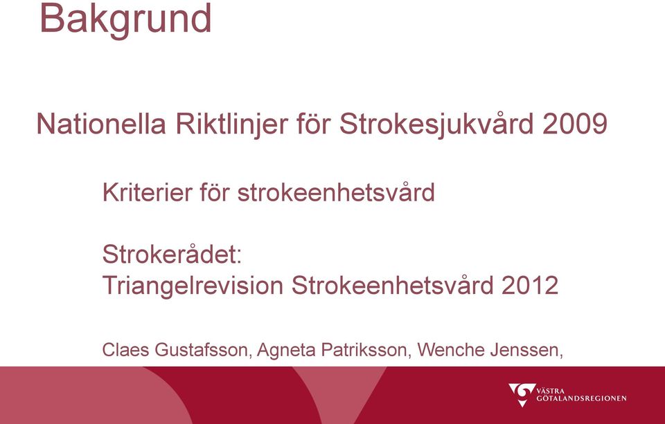 strokeenhetsvård Strokerådet: Triangelrevision