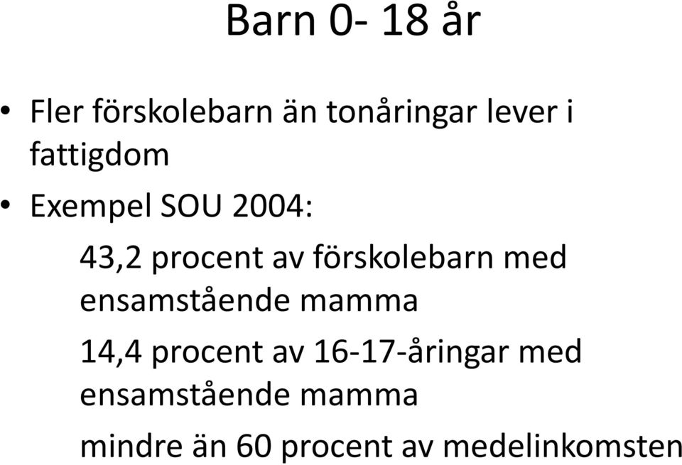 förskolebarn med ensamstående mamma 14,4 procent av