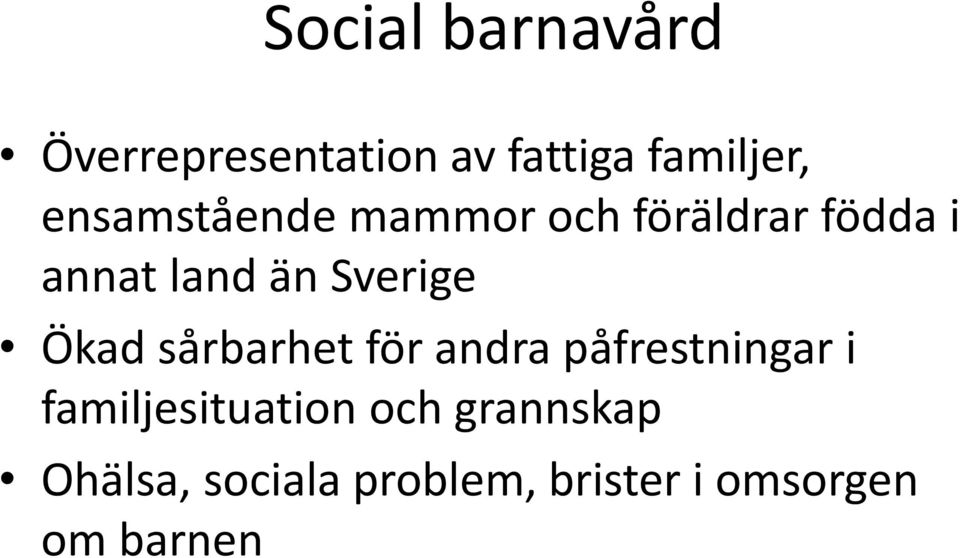 Sverige Ökad sårbarhet för andra påfrestningar i