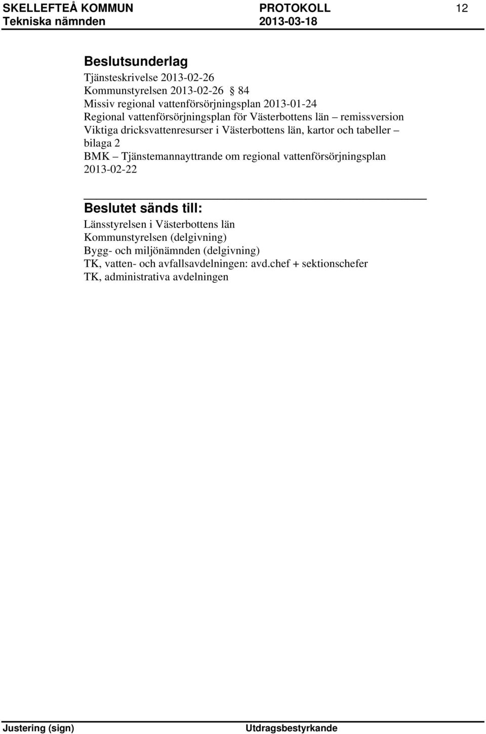 tabeller bilaga 2 BMK Tjänstemannayttrande om regional vattenförsörjningsplan 2013-02-22 Länsstyrelsen i Västerbottens län Kommunstyrelsen