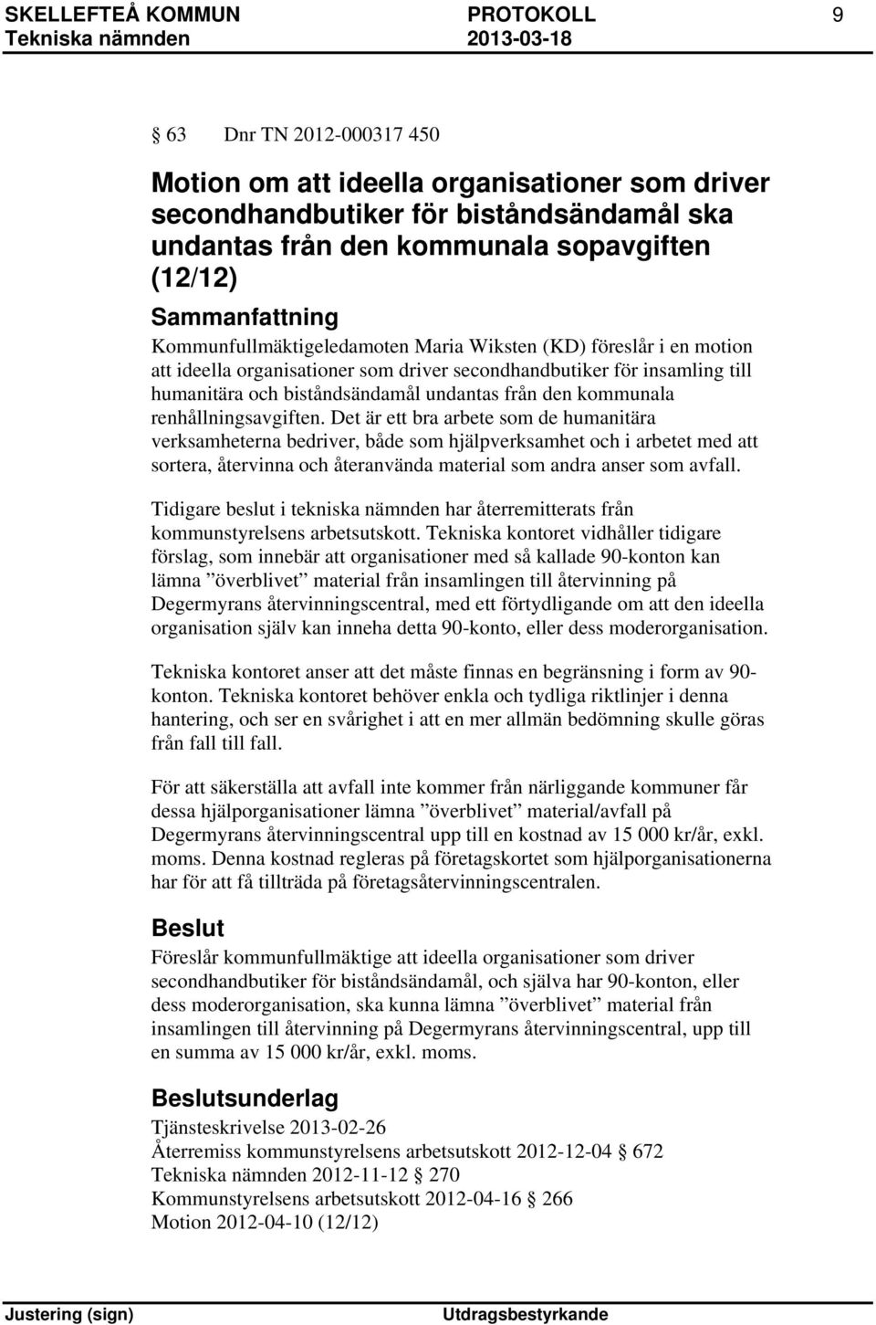 kommunala renhållningsavgiften.
