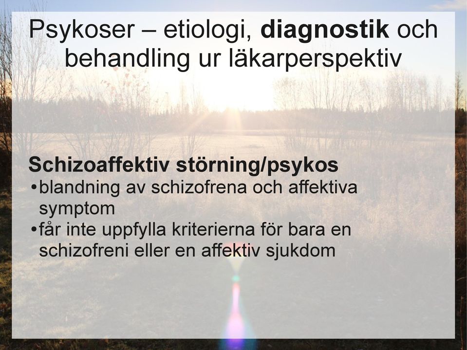 symptom får inte uppfylla kriterierna