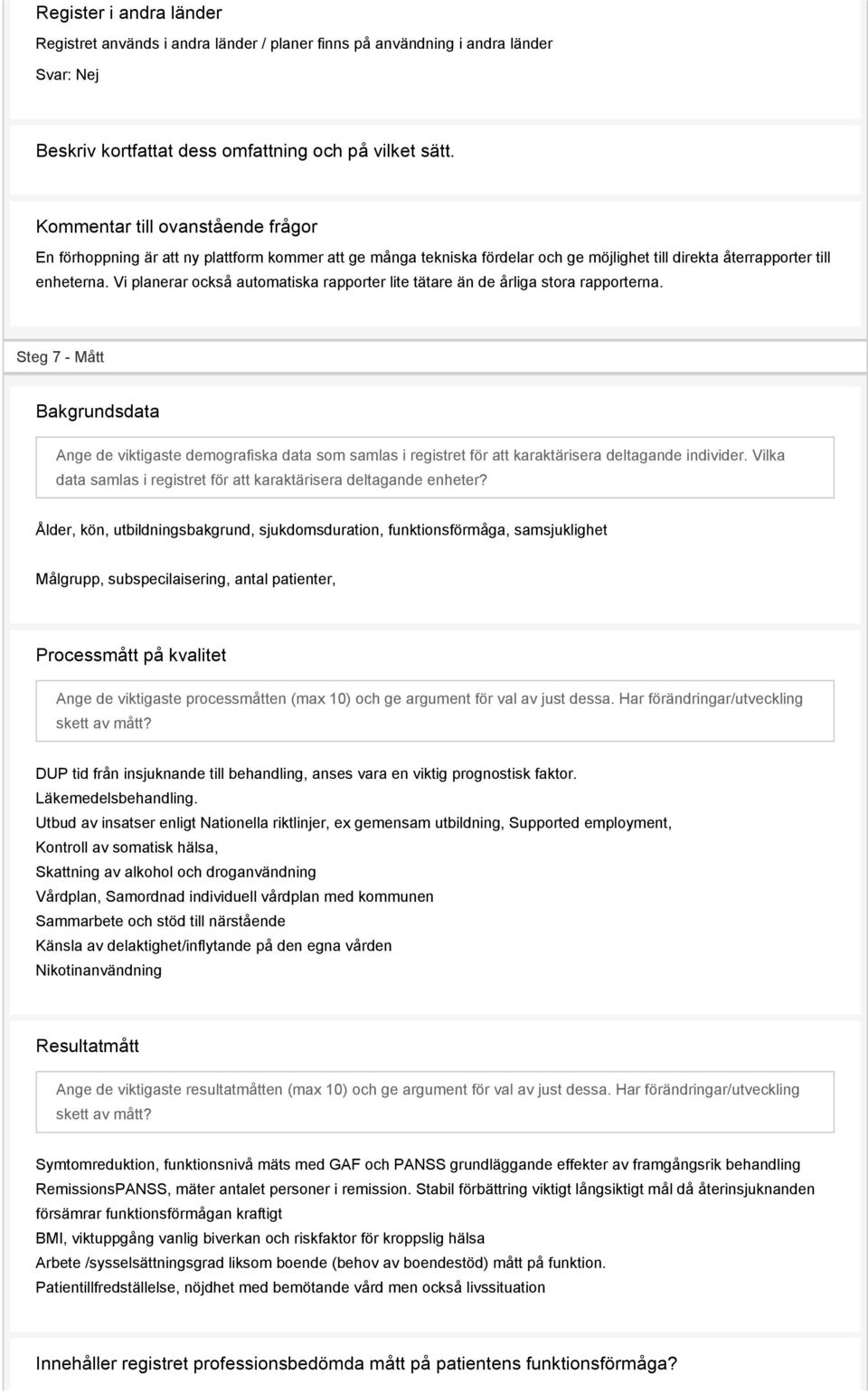 Vi planerar också automatiska rapporter lite tätare än de årliga stora rapporterna.