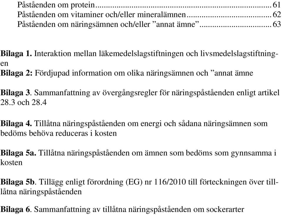 Sammanfattning av övergångsregler för näringspåståenden enligt artikel 28.3 och 28.4 Bilaga 4.