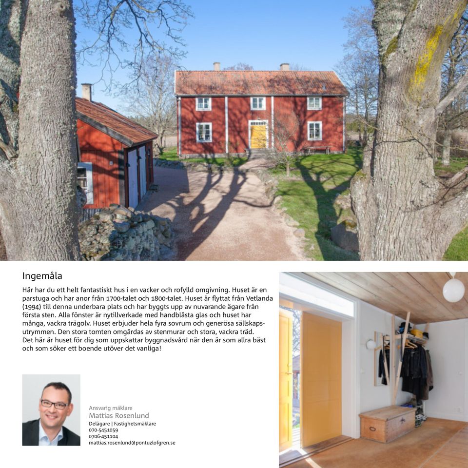 Alla fönster är nytillverkade med handblåsta glas och huset har många, vackra trägolv. Huset erbjuder hela fyra sovrum och generösa sällskapsutrymmen.