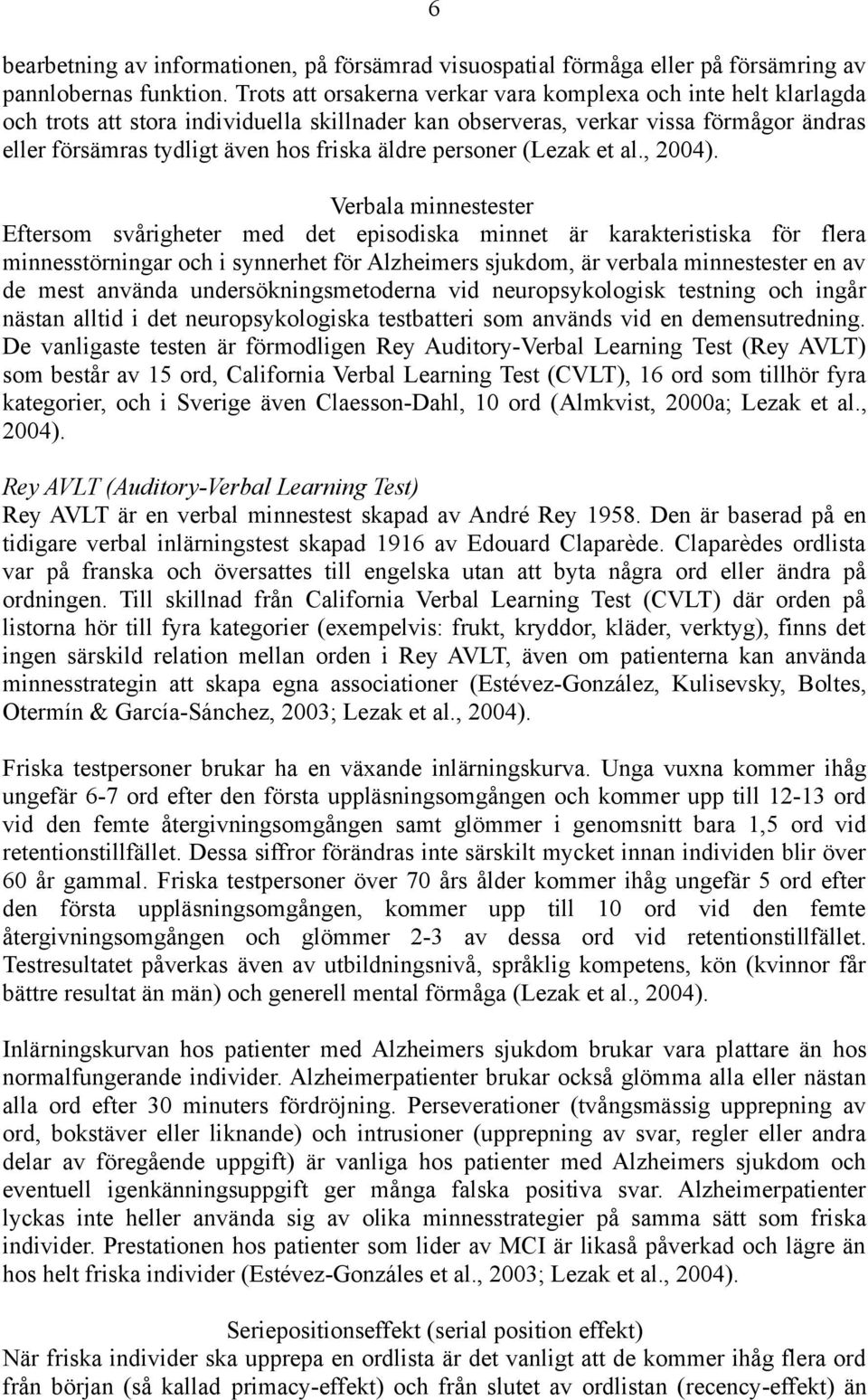 personer (Lezak et al., 2004).