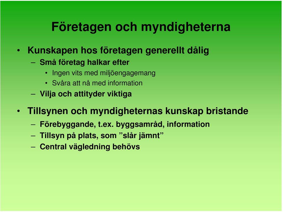 attityder viktiga Tillsynen och myndigheternas kunskap bristande Förebyggande, t.