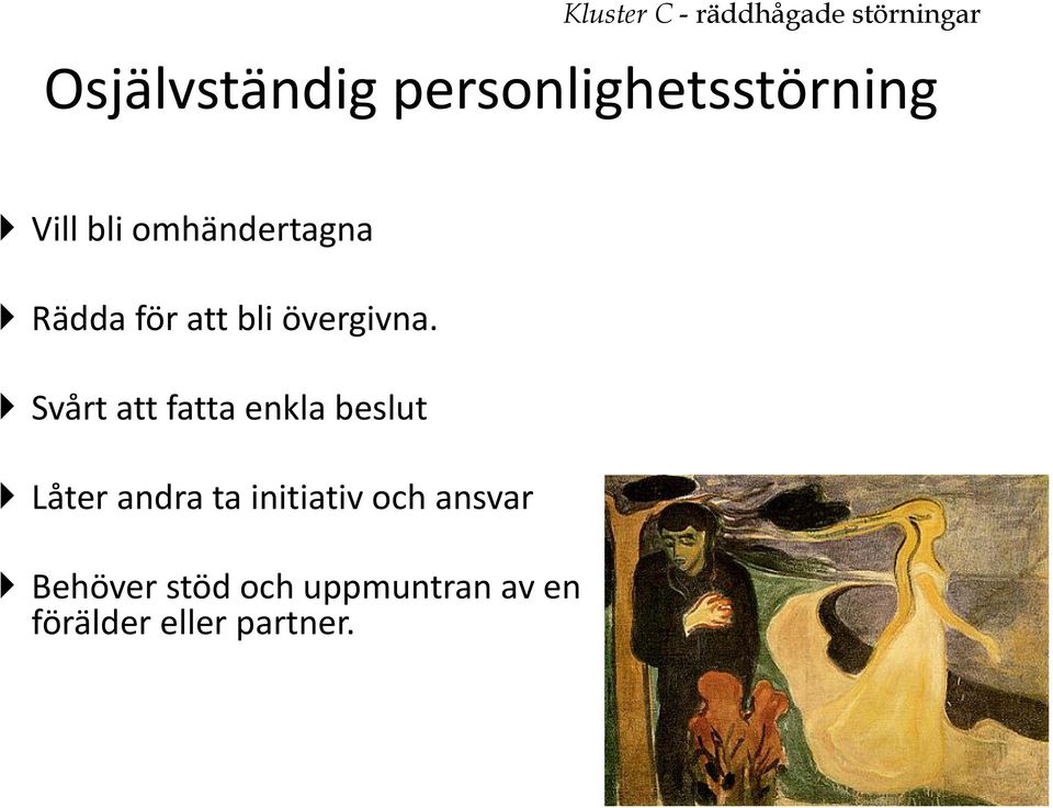 bli övergivna.