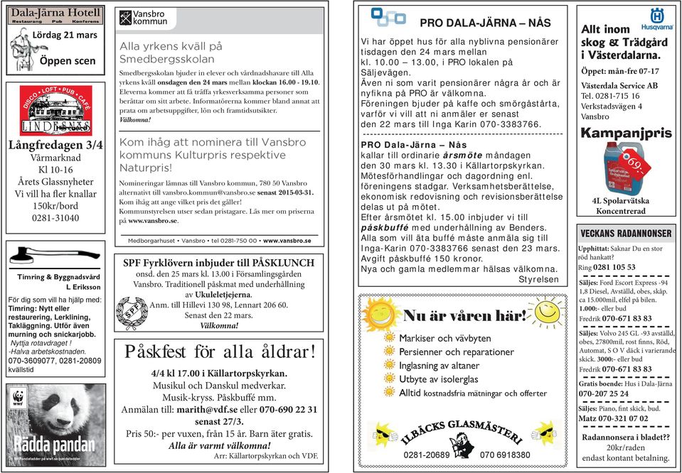 070-3609077, 0281-20809 kvällstid Rädda pandan Bli Pandafadder på wwf.