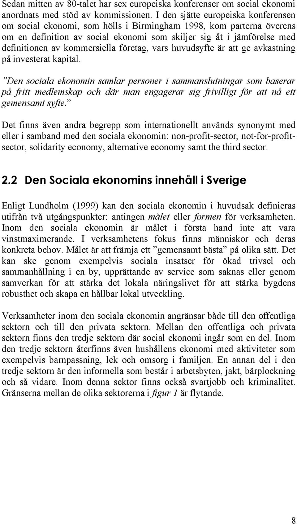 kommersiella företag, vars huvudsyfte är att ge avkastning på investerat kapital.
