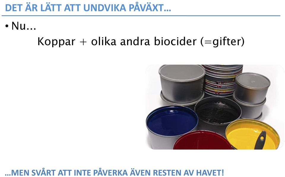 biocider (=gifter) MEN SVÅRT