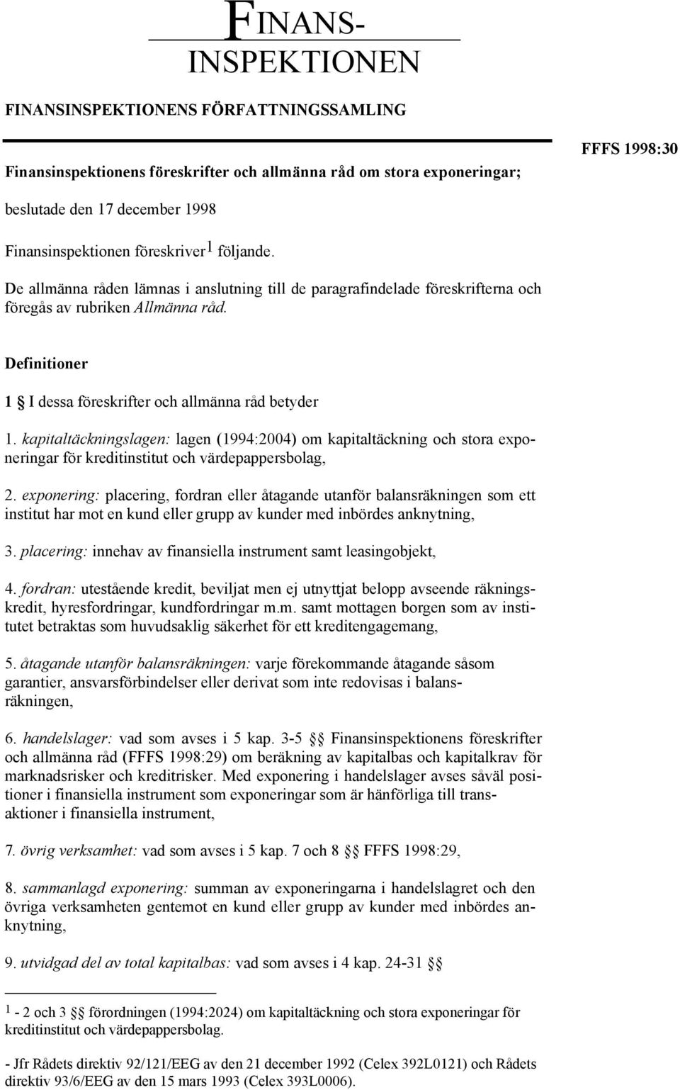 kapitaltäckningslagen: lagen (1994:2004) om kapitaltäckning och stora exponeringar för kreditinstitut och värdepappersbolag, 2.