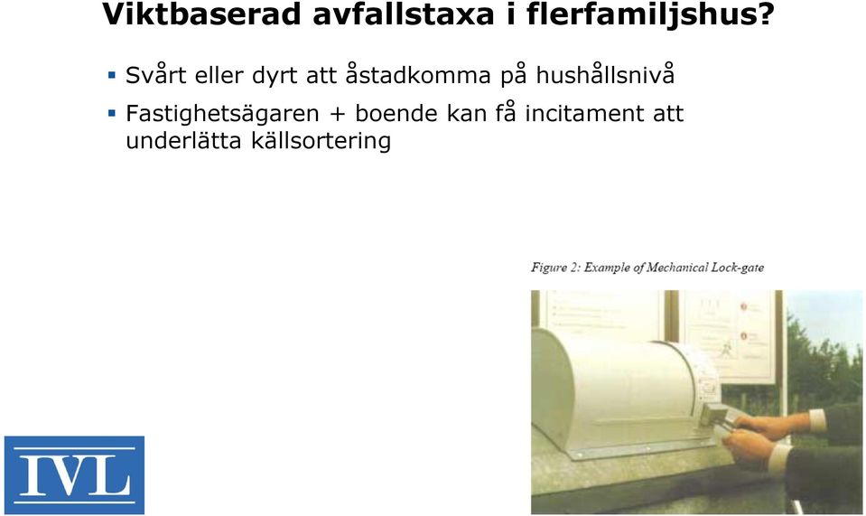 hushållsnivå Fastighetsägaren + boende