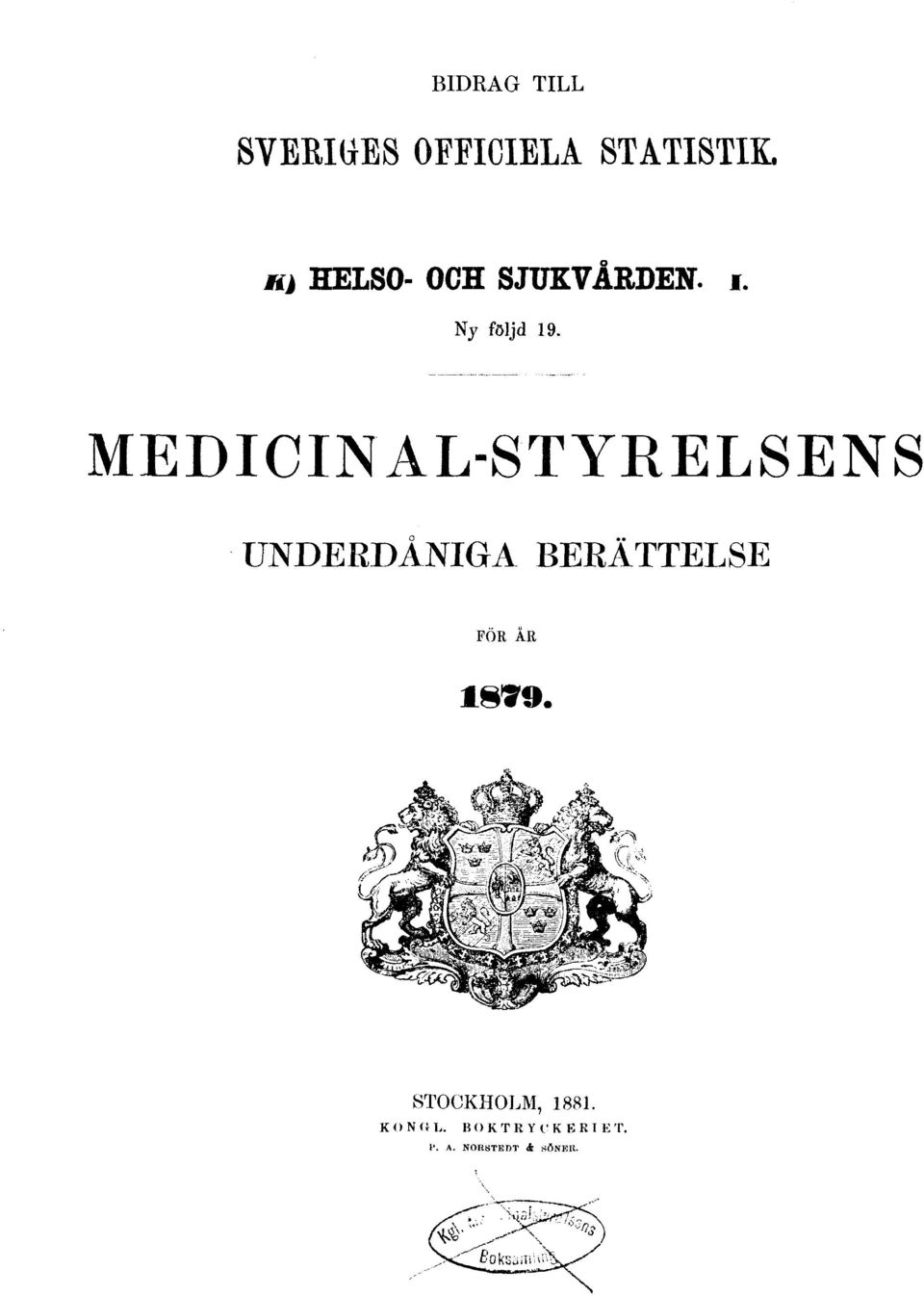 MEDICINAL-STYRELSENS UNDERDÅNIGA BERÄTTELSE FÖR ÅR