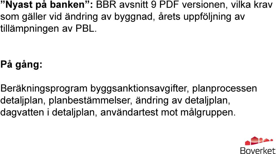 På gång: Beräkningsprogram byggsanktionsavgifter, planprocessen detaljplan,