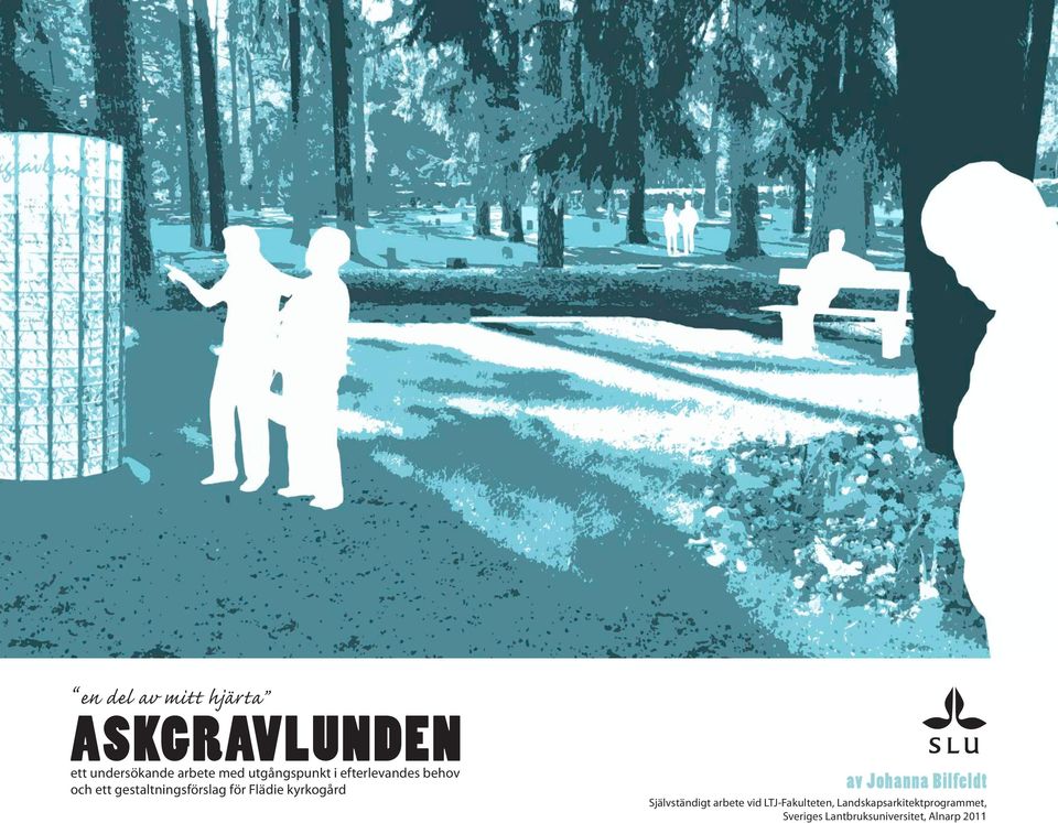 kyrkogård av J o h a n n a B i l f e l d t Självständigt arbete vid