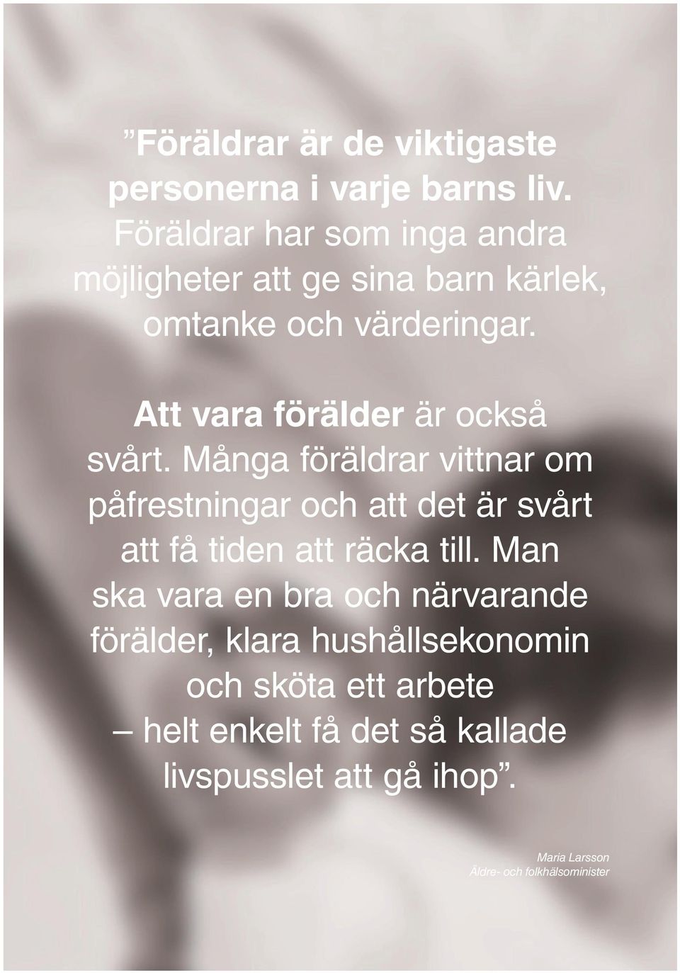 Att vara förälder är också svårt.