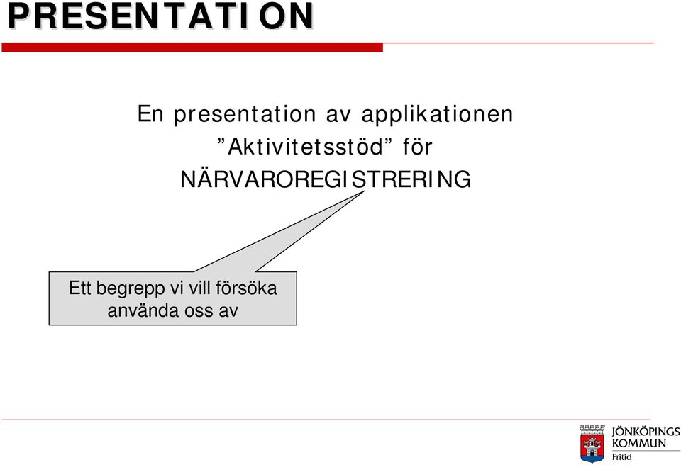 för NÄRVAROREGISTRERING Ett