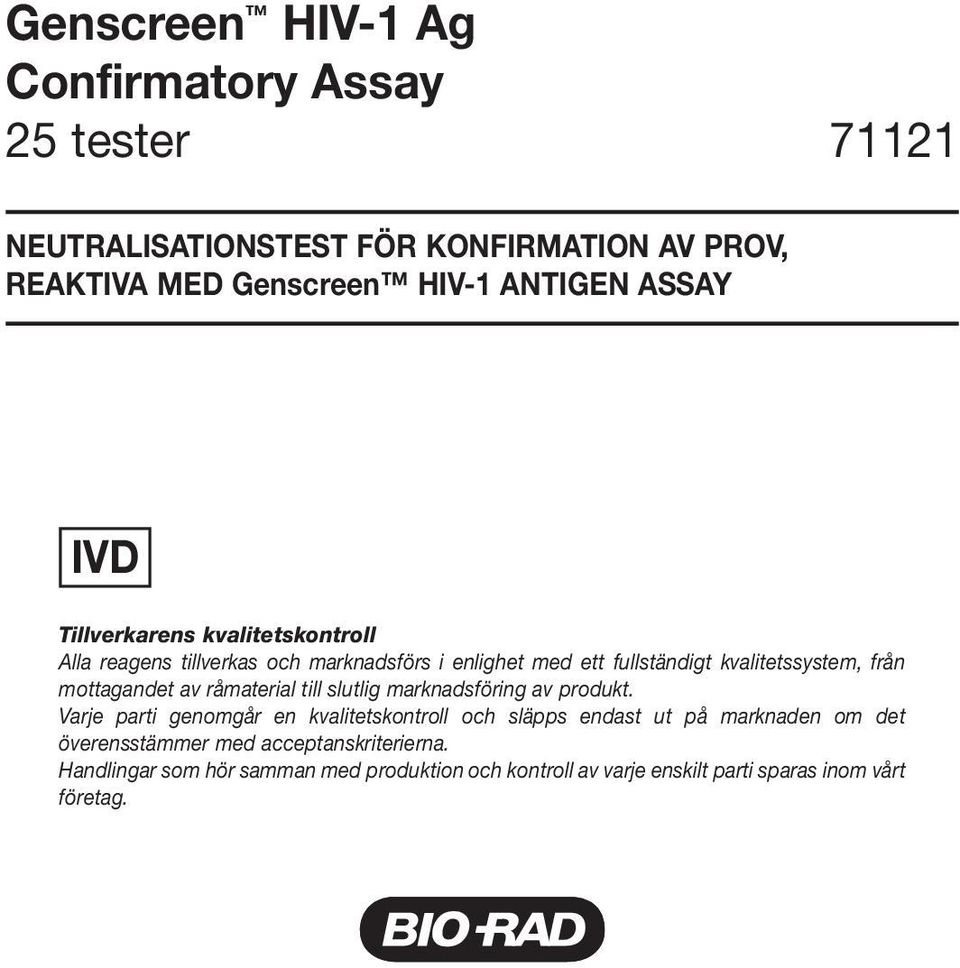 mottagandet av råmaterial till slutlig marknadsföring av produkt.