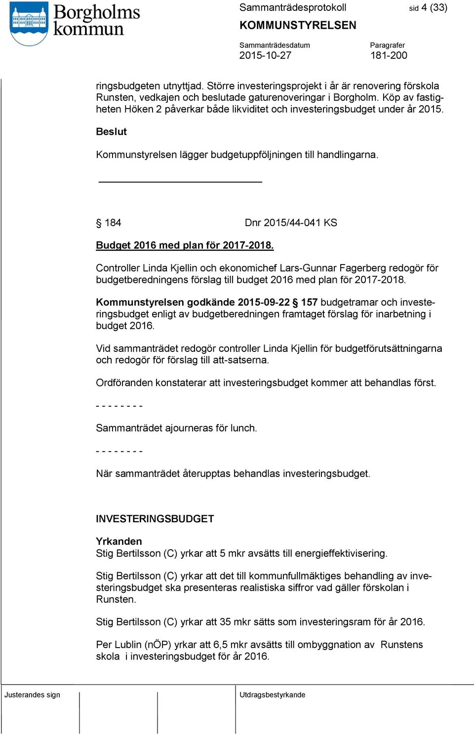 184 Dnr 2015/44-041 KS Budget 2016 med plan för 2017-2018.