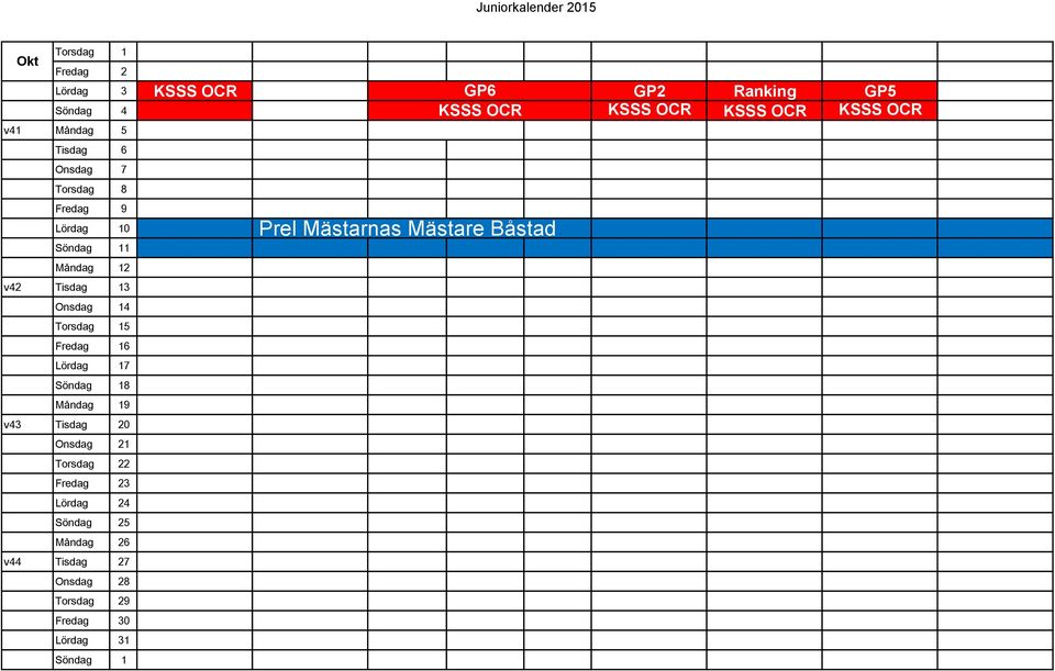 12 v42 Tisdag 13 Onsdag 14 Torsdag 15 Fredag 16 Lördag 17 Söndag 18 Måndag 19 v43 Tisdag 20 Onsdag 21