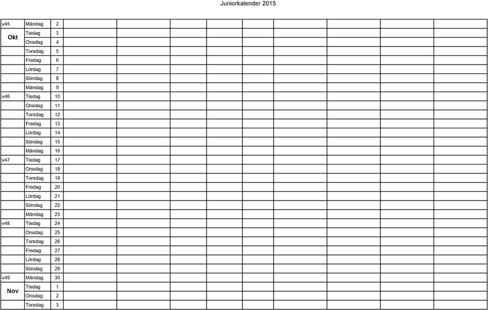 Tisdag 17 Oman Onsdag 18 Torsdag 19 Fredag 20 Lördag 21 Söndag 22 Måndag 23 v48 Tisdag