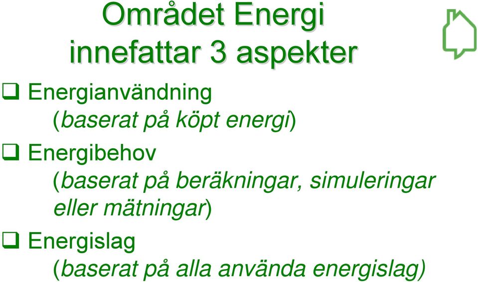 Energibehov (baserat på beräkningar,