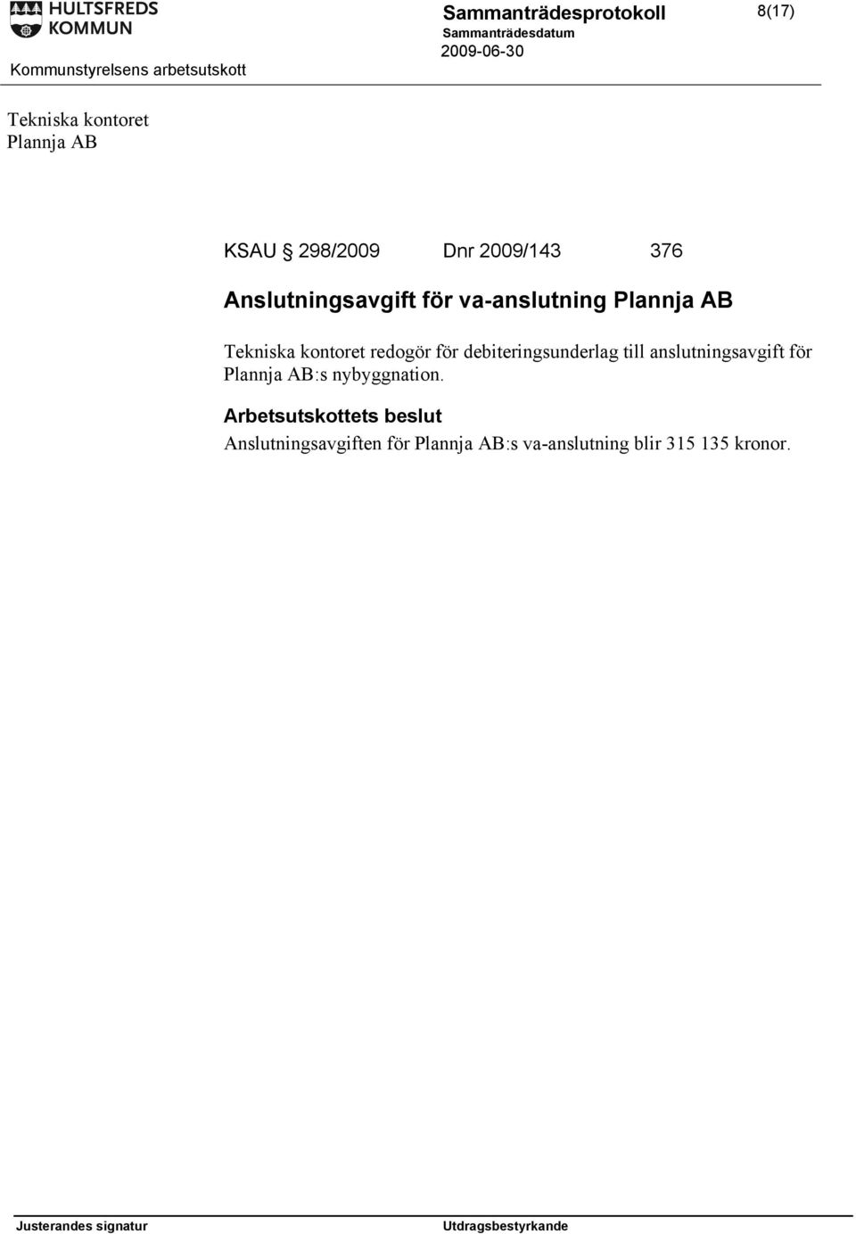redogör för debiteringsunderlag till anslutningsavgift för Plannja AB:s